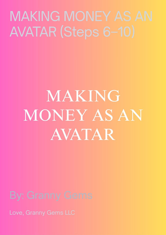 MAKING MONEY AS AN AVATAR (Steps 6–10)