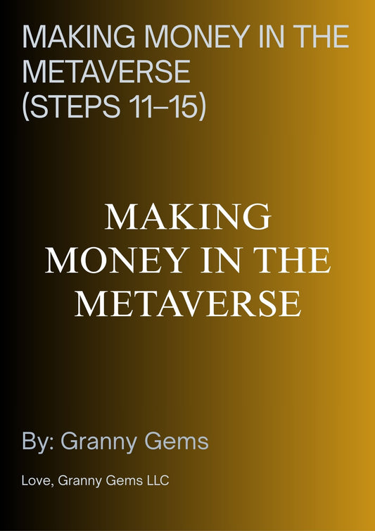MAKING MONEY IN THE METAVERSE (STEPS 11–15)